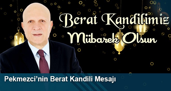 Belediye Başkanı Pekmezci’nin Berat Kandili Mesajı