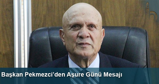 Başkan Pekmezci’den Aşure Günü Mesajı