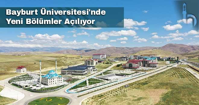 Bayburt Üniversitesi'nde Yeni Bölümler Açılıyor