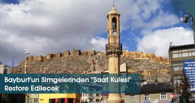 Bayburt'un Simgelerinden "Saat Kulesi" Restore Edilecek