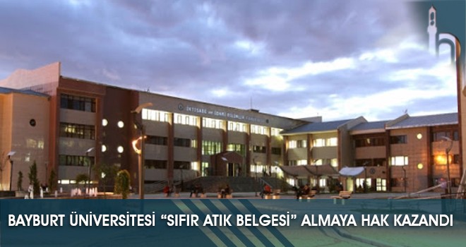 Bayburt Üniversitesi “Sıfır Atık Belgesi” Almaya Hak Kazandı