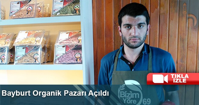 Bayburt Organik Pazarı Açıldı