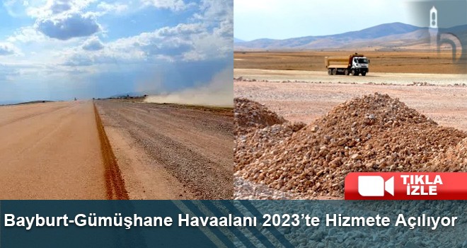 Bayburt-Gümüşhane Havaalanı 2023’te Hizmete Açılıyor