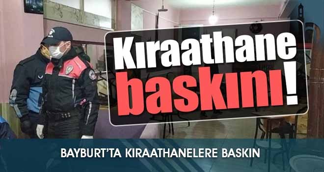 Bayburt'ta Kıraathanelere Baskın