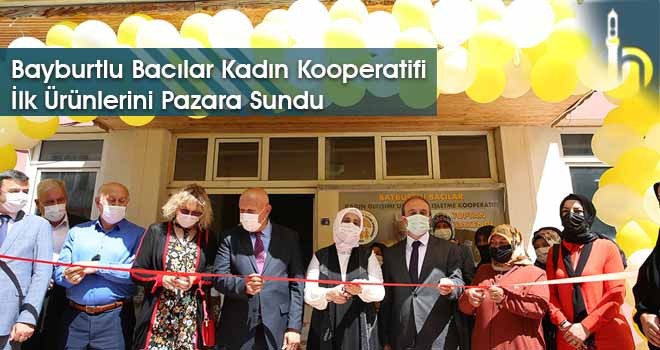 Bayburtlu Bacılar Kadın Kooperatifi İlk Ürünlerini Pazara Sundu