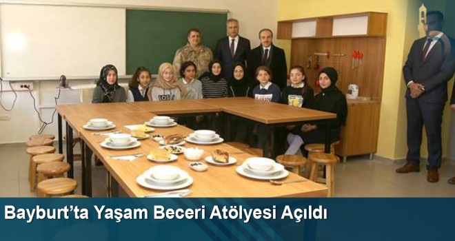 Bayburt’ta Yaşam Beceri Atölyesi Açıldı