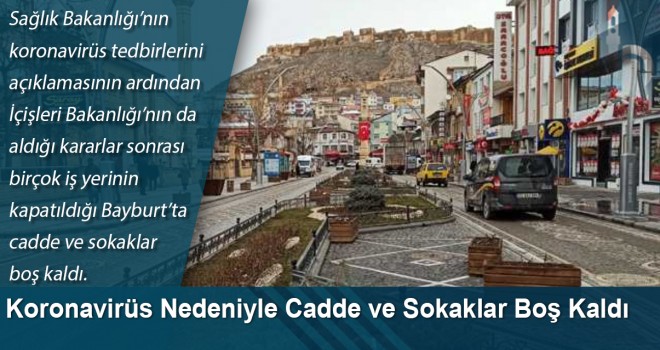 Koronavirüs Nedeniyle Cadde ve Sokaklar Boş Kaldı