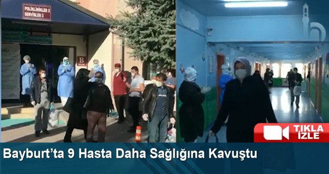 Bayburt’ta 9 Hasta Daha Sağlığına Kavuştu