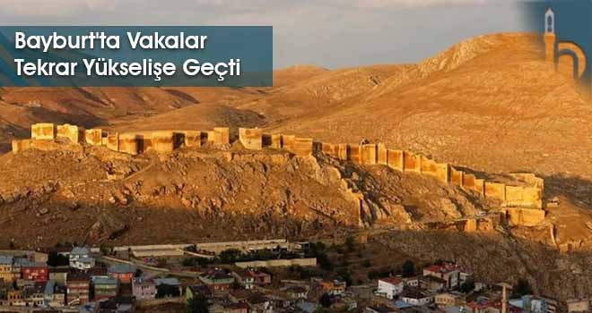 Bayburt'ta Vakalar Tekrar Yükselişe Geçti