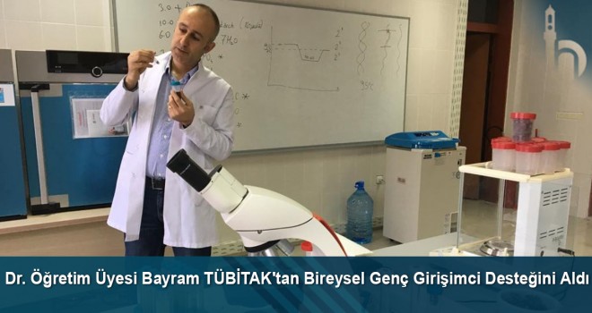 Dr. Öğretim Üyesi Sinan Bayram TÜBİTAK'tan Bireysel Genç Girişimci desteğini aldı